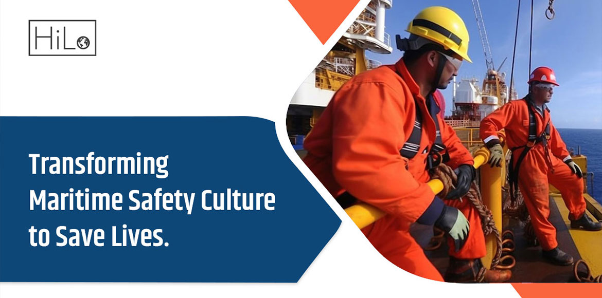 Transforming Maritime Safety Culture to Save Lives - HiLo